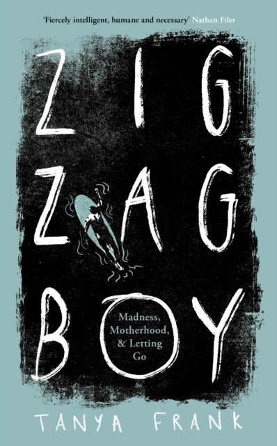 Zig-Zag Boy : Madness, Motherhood and Letting Go-9780008382841