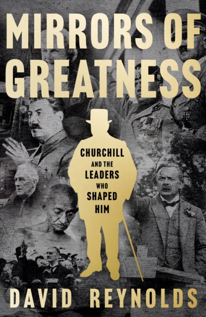 Mirrors of Greatness : Churchill and the Leaders Who Shaped Him-9780008439910