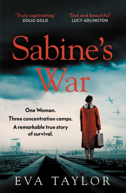 Sabine's War : One Woman. Three Concentration Camps. a Remarkable True Story of Survival.-9780008519186