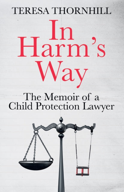 In Harm's Way : The Memoir of a Child Protection Lawyer from the Most Secretive Court in England and Wales - the Family Court-9780008657840