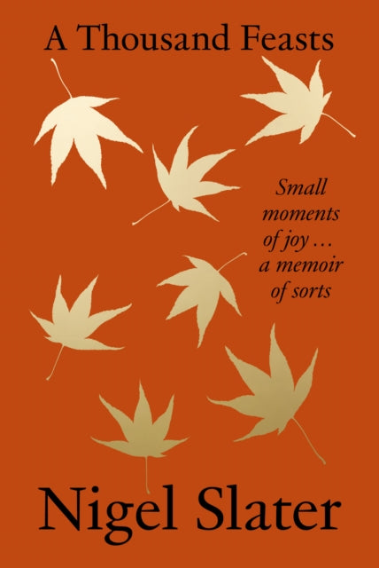 A Thousand Feasts : Small Moments of Joy . a Memoir of Sorts-9780008670740