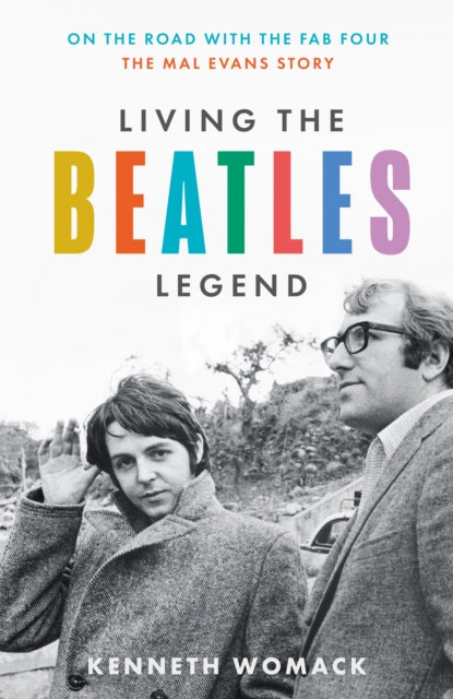 Living the Beatles Legend : On the Road with the FAB Four - the Mal Evans Story-9780008710606