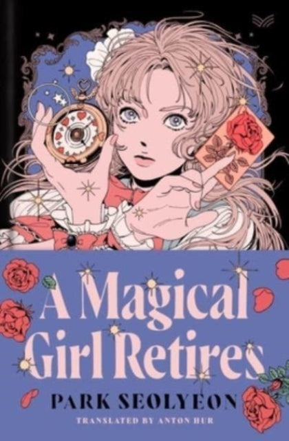 A Magical Girl Retires : A Novel-9780063373266