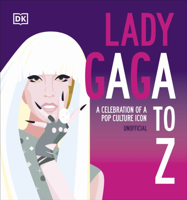 Lady Gaga A to Z : A Celebration of a Pop Culture Icon-9780241671658