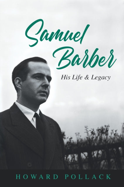 Samuel Barber : His Life and Legacy-9780252044908