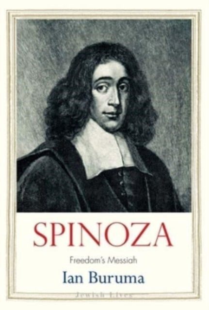 Spinoza : Freedom's Messiah-9780300248920