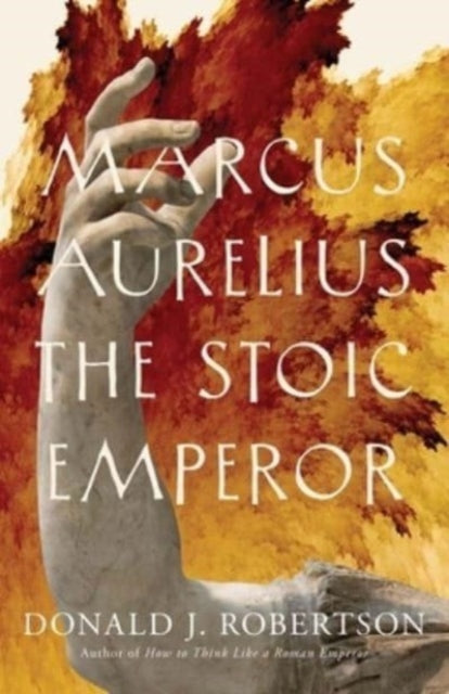 Marcus Aurelius : The Stoic Emperor-9780300256666