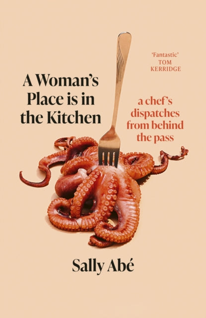 A Woman's Place is in the Kitchen : dispatches from behind the pass-9780349727769