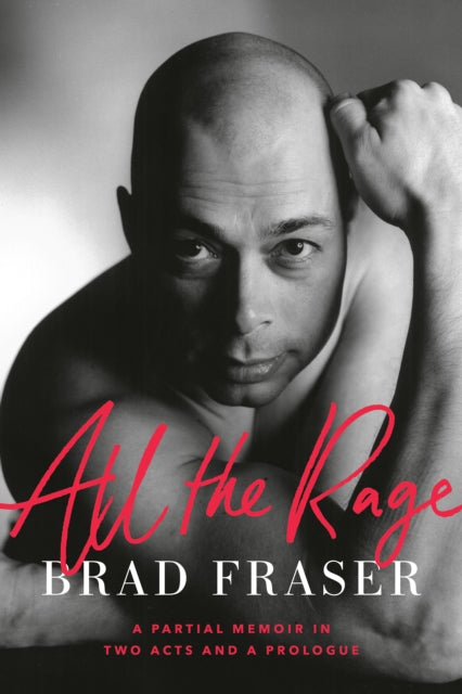 All The Rage : A Partial Memoir in Two Acts and a Prologue-9780385696395