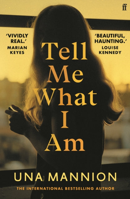 Tell Me What I Am : 'Beautiful, haunting.' LOUISE KENNEDY-9780571358779