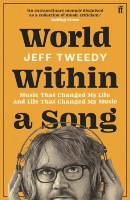 World Within a Song : Music That Changed My Life and Life That Changed My Music-9780571385805