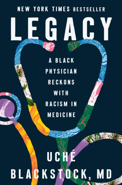 Legacy : A Black Physician Reckons with Racism in Medicine-9780593491287