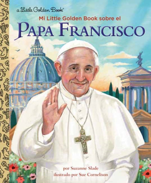 Mi Little Golden Book sobre el Papa Francisco (My Little Golden Book About Pope Francis Spanish Edition)-9780593901458