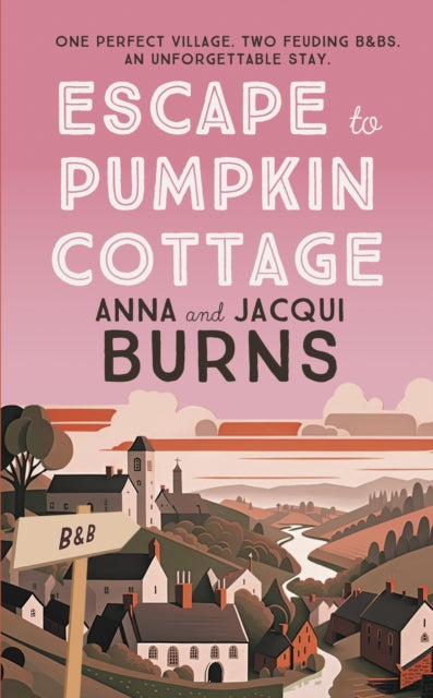 Escape to Pumpkin Cottage : A feel-good read about romance and rivalry-9780749031060