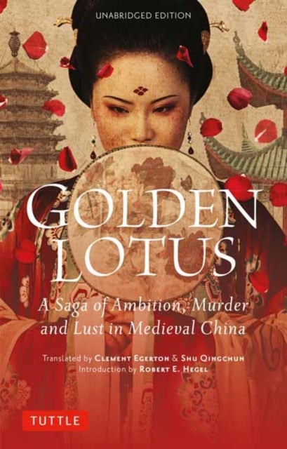 Golden Lotus : A Saga of Ambition, Murder and Lust in Medieval China (Unabridged Edition)-9780804856720