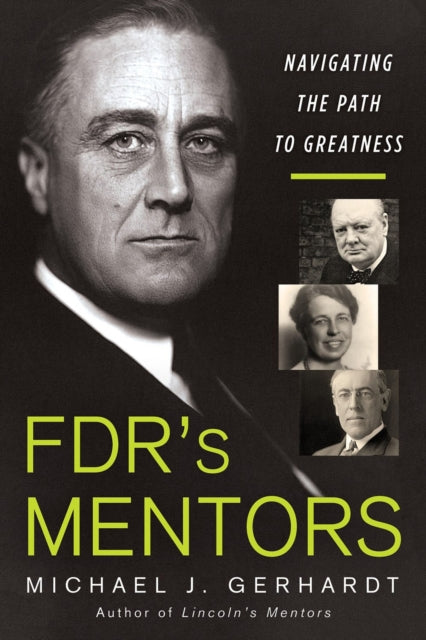 Fdr's Mentors : Navigating the Path to Greatness-9780806542539