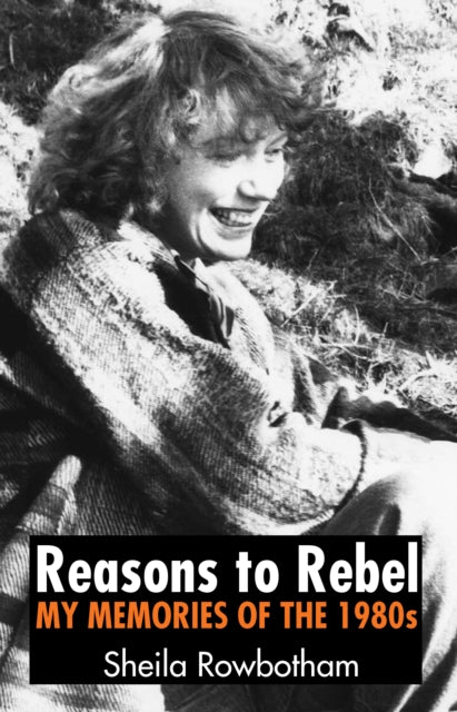 Reasons to Rebel : My Memories  of the 1980s-9780850367911