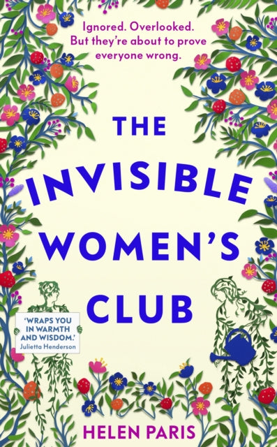 The Invisible Women's Club : The perfect feel-good and life-affirming book about the power of unlikely friendships and connection-9780857527332