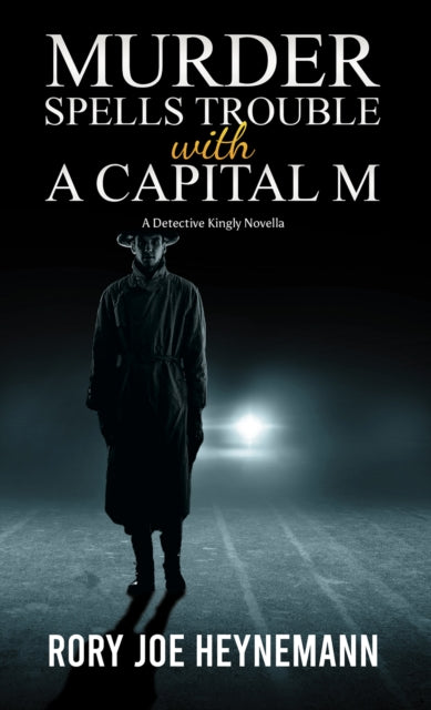 Murder Spells Trouble with a Capital M : A Detective Kingly Novella-9781035815241