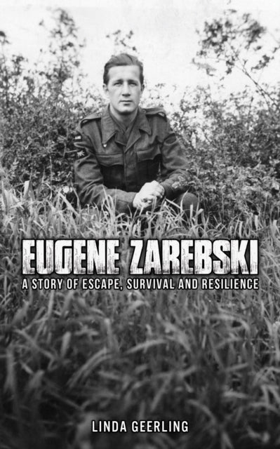 Eugene Zarebski - a Story of Escape, Survival and Resilience-9781035816941