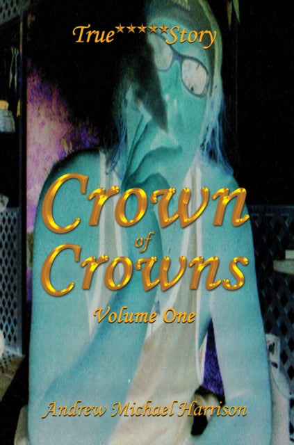 Crown of Crowns : Volume One-9781035829750