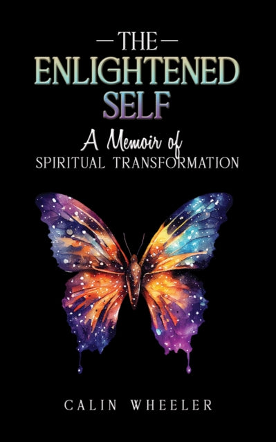 The Enlightened Self : A Memoir of Spiritual Transformation-9781035850570