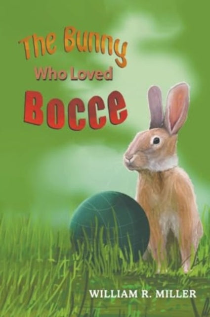 The Bunny who Loved Bocce-9781035854752