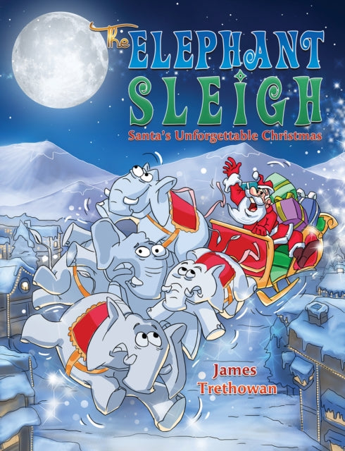 The Elephant Sleigh: Santa's Unforgettable Christmas-9781035867219