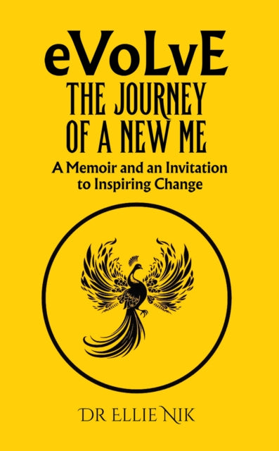 Evolve: The Journey of a New Me : A Memoir and an Invitation to Inspiring Change-9781035871070