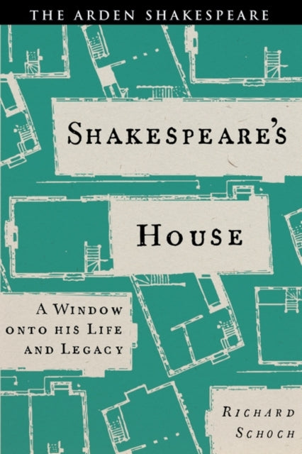 Shakespeare's House : A Window onto his Life and Legacy-9781350409354