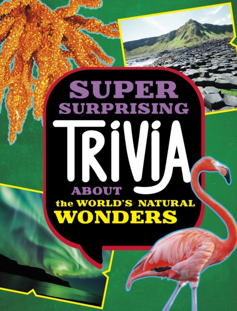 Super Surprising Trivia About the World's Natural Wonders-9781398254398