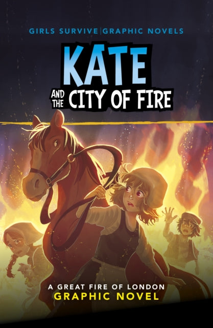 Kate and the City of Fire : A Great Fire of London Graphic Novel-9781398255067