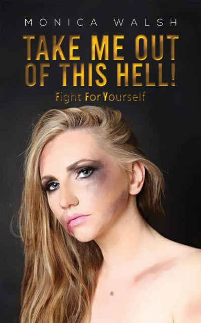 Take Me Out Of This Hell! : Fight For Yourself-9781398456068