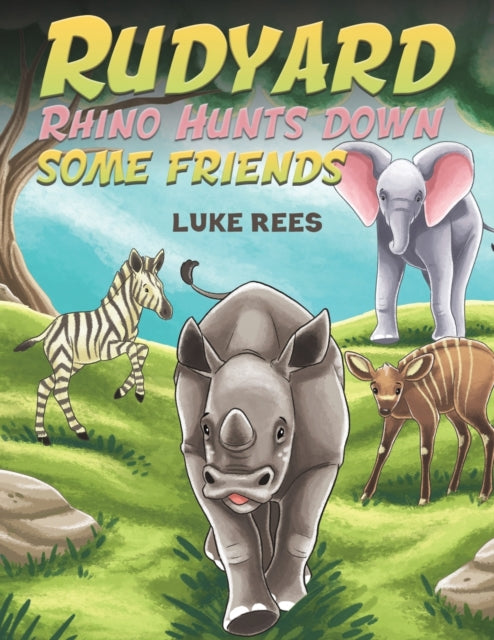 Rudyard Rhino Hunts down some Friends-9781398466562