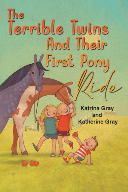 The Terrible Twins And Their First Pony Ride-9781398466890