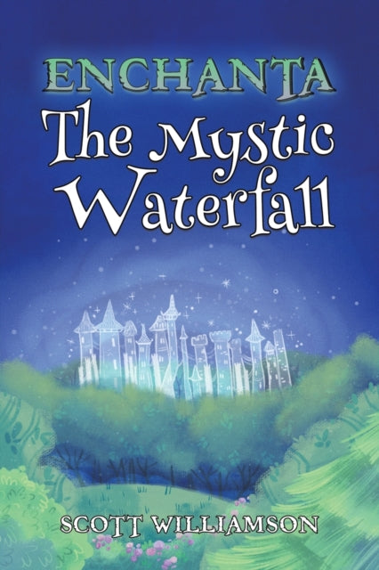 Enchanta: The Mystic Waterfall-9781398476257