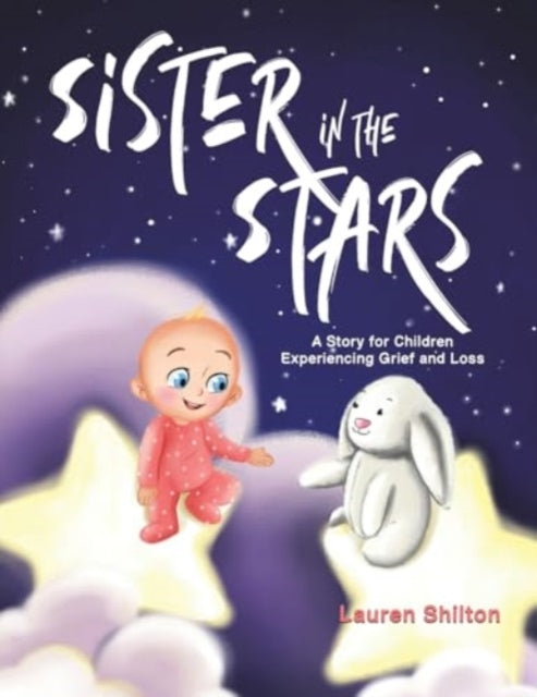 Sister in the Stars : A Story for Children Experiencing Grief and Loss-9781398482807