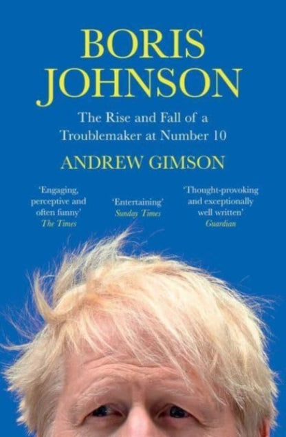 Boris Johnson : The Rise and Fall of a Troublemaker at Number 10-9781398502819