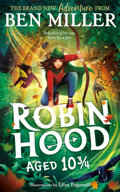 Robin Hood Aged 10 3/4 : The brand new adventure from the author of smash hit The Day I Fell Into a Fairytale-9781398515918