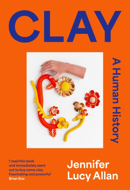 Clay : A Human History-9781399607643