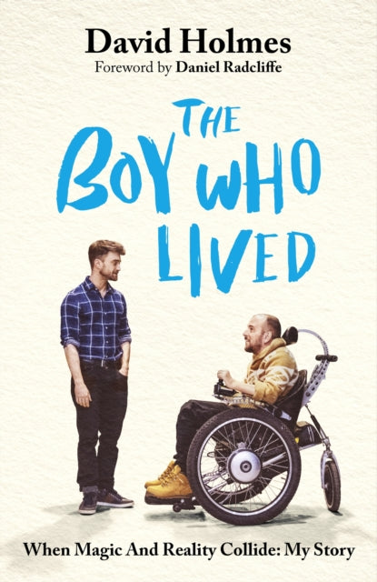 The Boy Who Lived : When Magic and Reality Collide: my story, with a foreword by Daniel Radcliffe-9781399738811