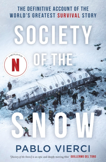 Society of the Snow : The Definitive Account of the World's Greatest Survival Story-9781408716373