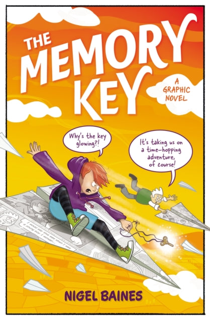 The Memory Key : A time-hopping graphic novel adventure that will take you to unexpected places...-9781444960273