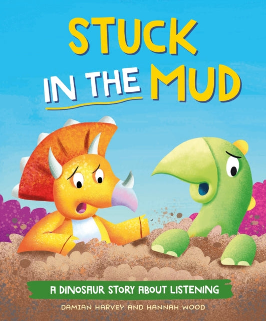 A Dinosaur Story: Stuck in the Mud : A Dinosaur Story about Listening-9781445189819