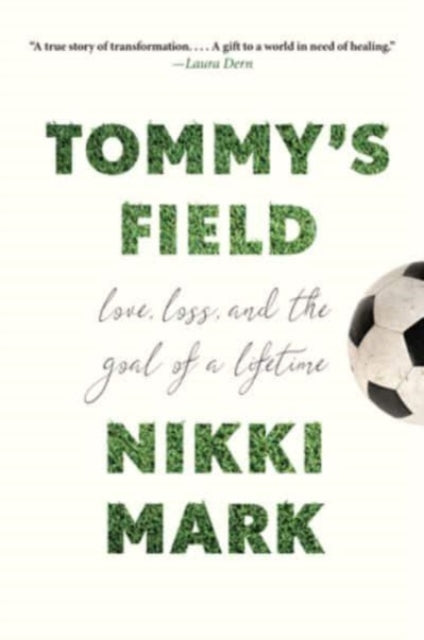 Tommy's Field : Love, Loss, and the Goal of a Lifetime-9781454951049