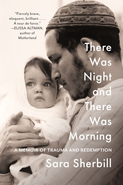 There Was Night and There Was Morning : A Memoir of Trauma and Redemption-9781454955313