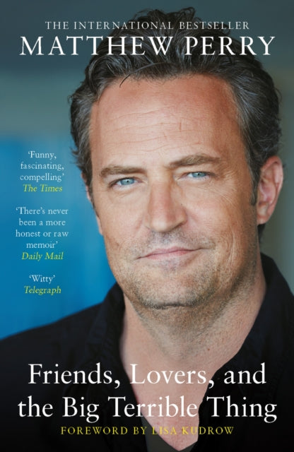 Friends, Lovers and the Big Terrible Thing : The powerful memoir from the beloved star of Friends-9781472295972