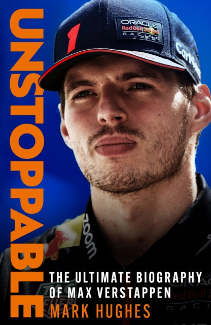 Unstoppable : The Ultimate Biography of Max Verstappen-9781472299048