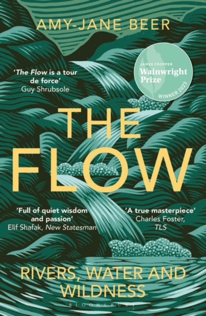 The Flow : Rivers, Water and Wildness - WINNER OF THE 2023 WAINWRIGHT PRIZE FOR NATURE WRITING-9781472977403