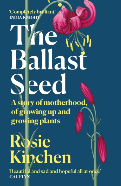 The Ballast Seed : A story of motherhood, of growing up and growing plants-9781474618182